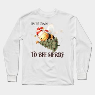 Funny Christmas Bee Quote Long Sleeve T-Shirt